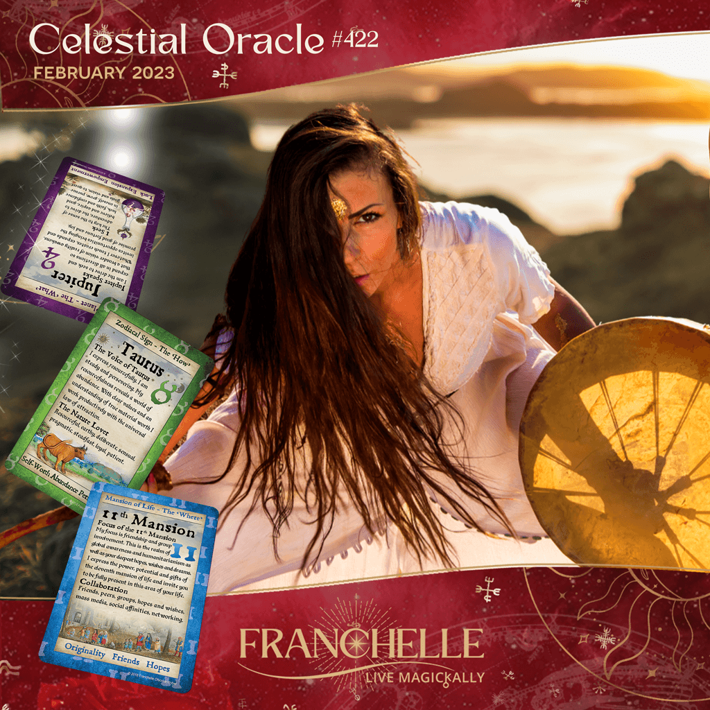 422 Dream Big and Dance to the Rhythm of Your Drum ~ Celestial Oracle – February 2023