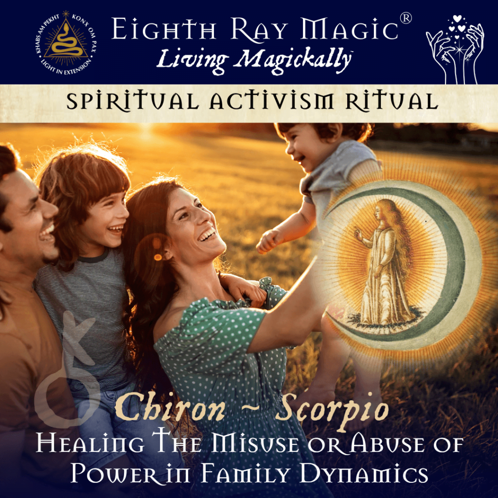 Healing the Misuse or Abuse of Power in Family Dynamics – Eighth Ray Spiritual Activism Ritual