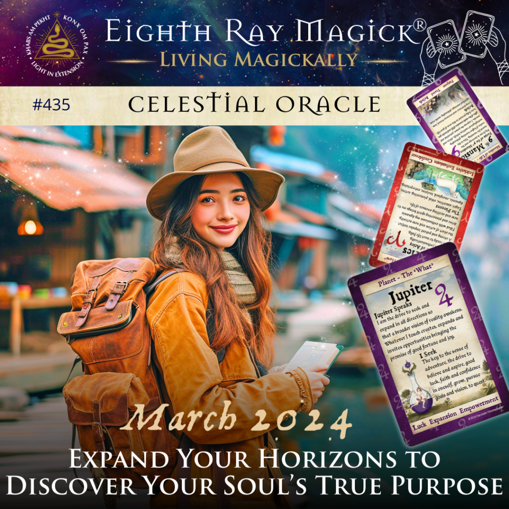 Expand Your Horizons to Discover Your Soul’s True Purpose ~ Celestial Oracle #435 – March 2024
