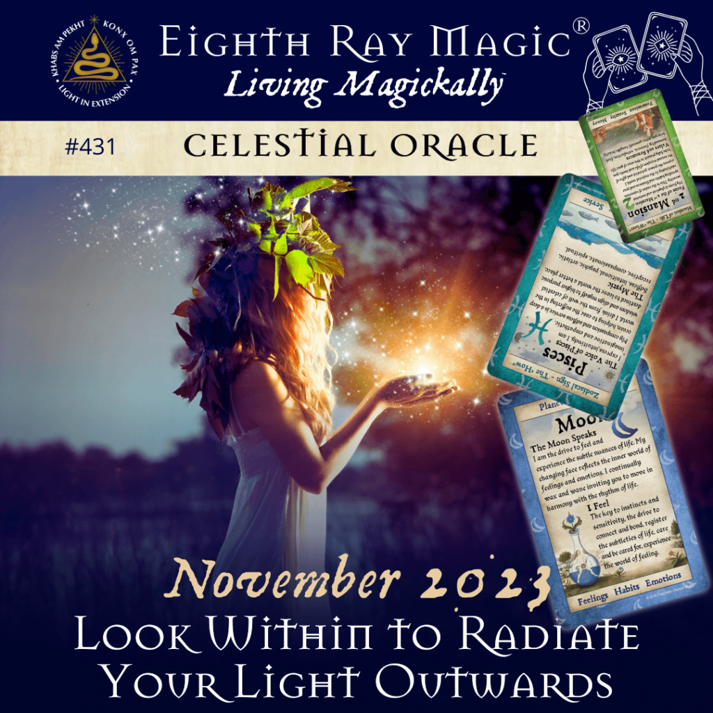 Time to Look Within to Radiate Your Light Outwards ~ Celestial Oracle #431 – November 2023