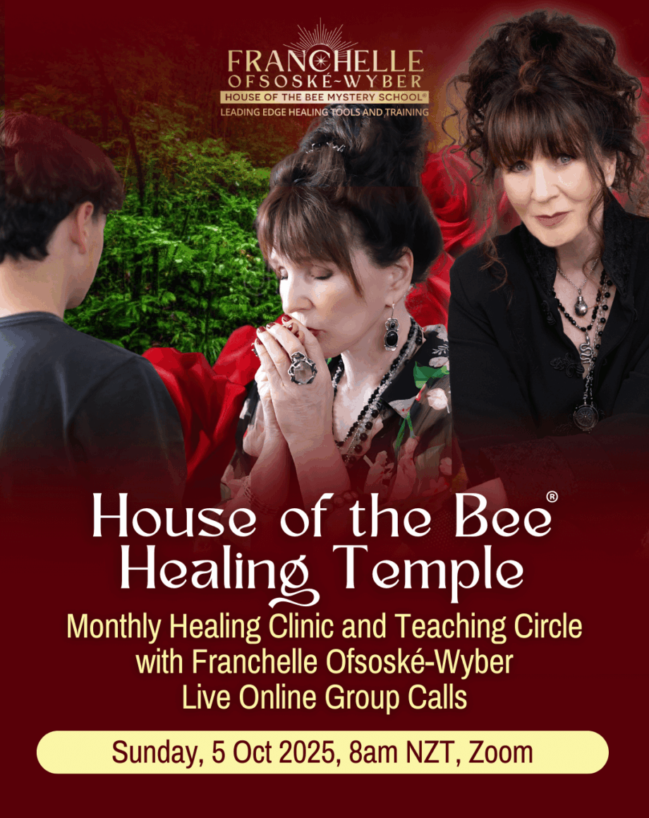 House of the Bee® Healing Temple with Franchelle Ofsoské-Wyber - 5 October 2025 (HOBHT05)