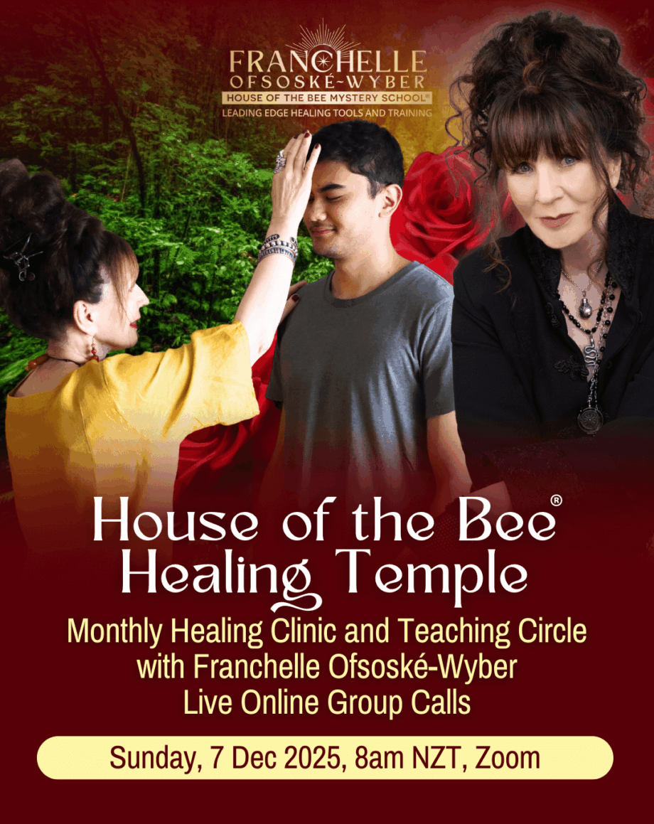 House of the Bee® Healing Temple with Franchelle Ofsoské-Wyber - 7 December 2025 (HOBHT07)